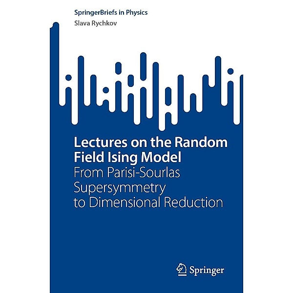 Lectures on the Random Field Ising Model / SpringerBriefs in Physics, Slava Rychkov