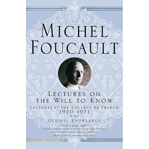 Lectures on the Will to Know / Michel Foucault, Lectures at the Collège de France, M. Foucault