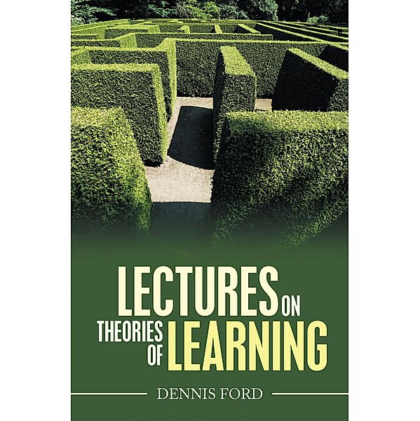 Lectures on Theories of Learning, Dennis Ford