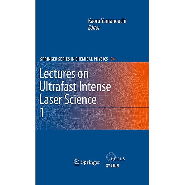 Lectures on Ultrafast Intense Laser Science 1 / Springer Series in Chemical Physics Bd.94, Kaoru Yamanouchi
