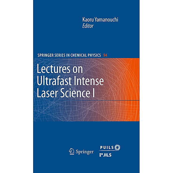 Lectures on Ultrafast Intense Laser Science.Vol.1