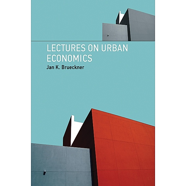 Lectures on Urban Economics, Jan K. Brueckner