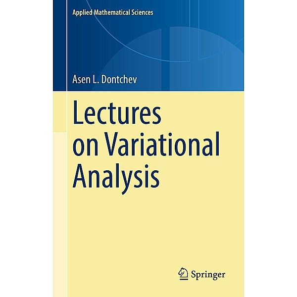 Lectures on Variational Analysis / Applied Mathematical Sciences Bd.205, Asen L. Dontchev