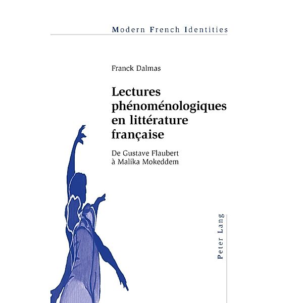 Lectures phenomenologiques en litterature francaise, Franck Dalmas