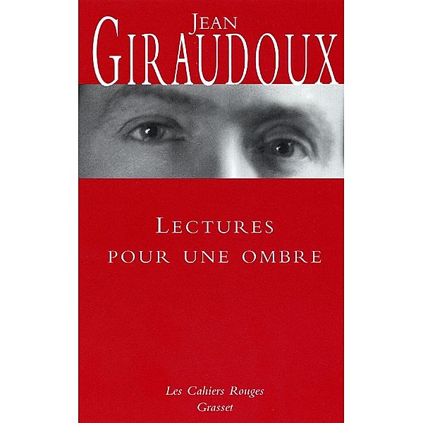 Lectures pour une ombre / Les Cahiers Rouges, Jean Giraudoux