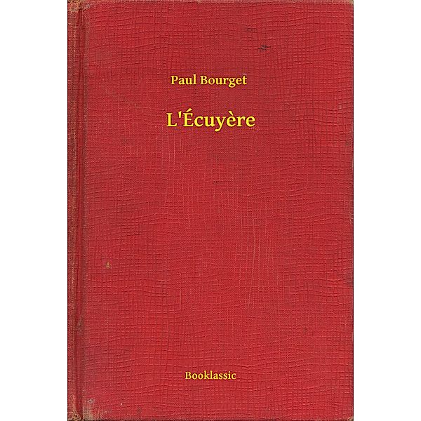 L'Écuyere, Paul Bourget