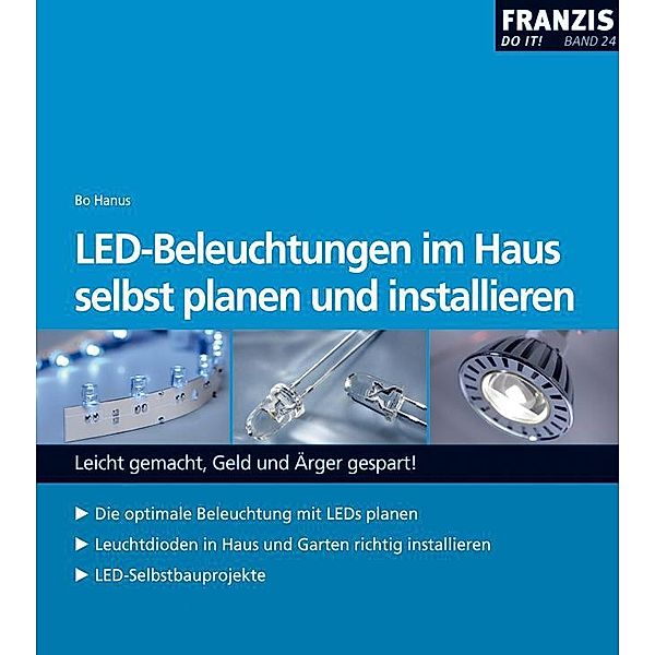 LED-Beleuchtungen im Haus selbst planen und installieren / Heimwerken, Bo Hanus