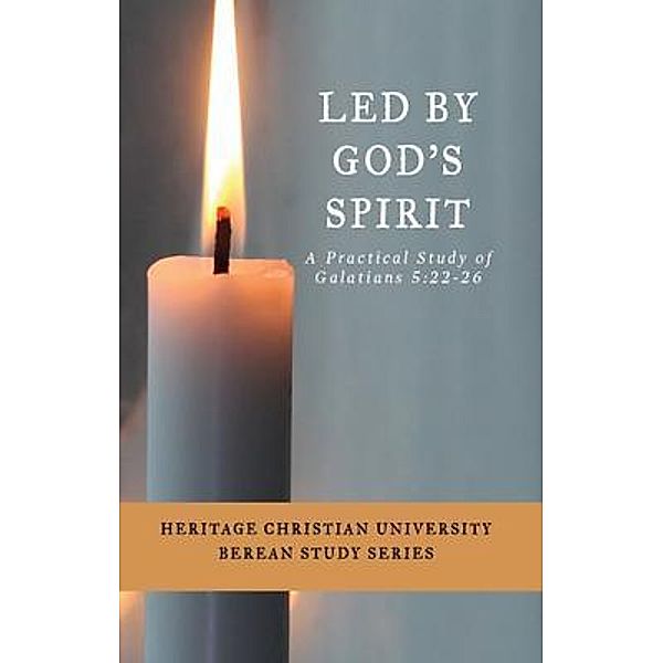 Led by God's Spirit: A Practical Study of Galatians 5