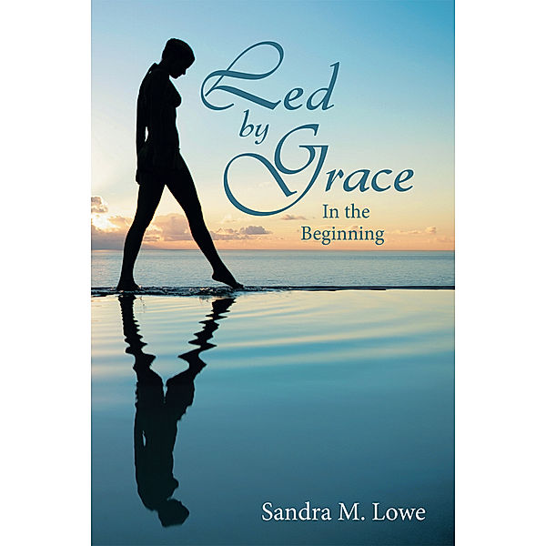 Led by Grace, Sandra M. Lowe