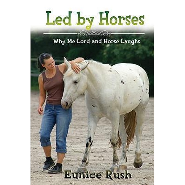 Led By Horses / Eunice Rush, Eunice Rush