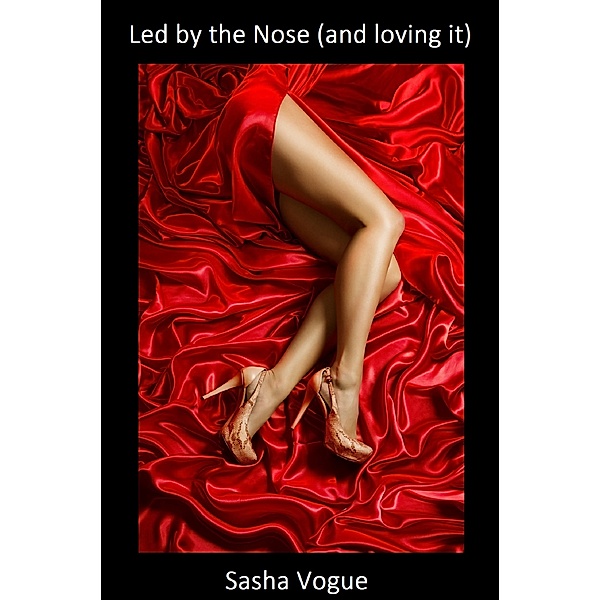 Led By the Nose (And Loving It), Sasha Vogue