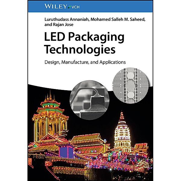LED Packaging Technologies, Luruthudass Annaniah, Mohamed Salleh M. Saheed, Rajan Jose