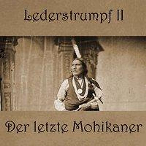 Lederstrumpf - Der letzte Mohikaner, Audio-CD, MP3, James Fenimore Cooper