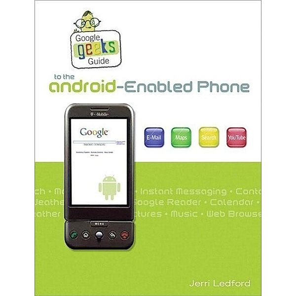 Ledford, J: Web Geek's Guide to the Android Enabled Phone, Jerri L. Ledford, Bill Zimmerly, Prasanna Amirthalingam