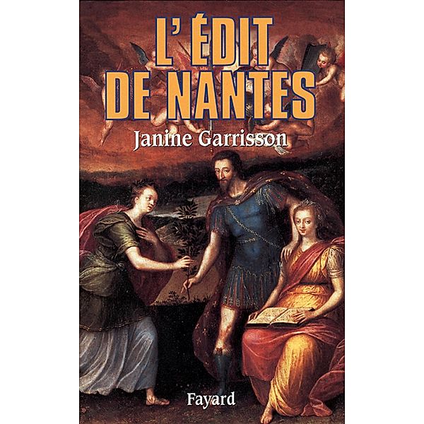 L'Edit de Nantes / Biographies Historiques, Janine Garrisson
