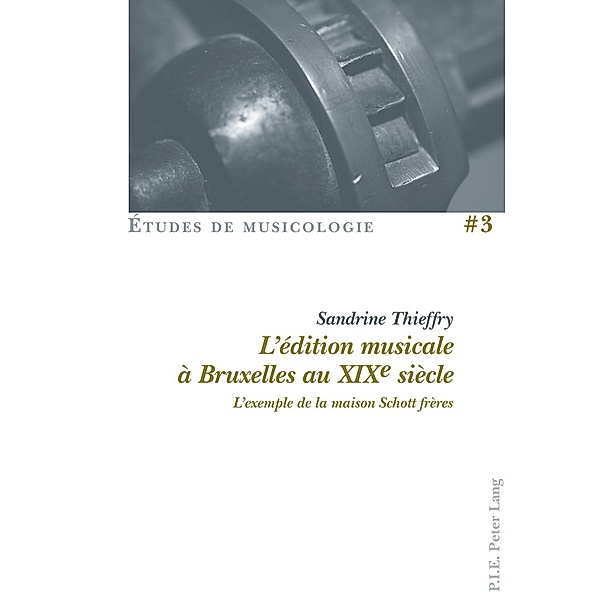 L'edition musicale a Bruxelles au XIXe siecle, Sandrine Thieffry