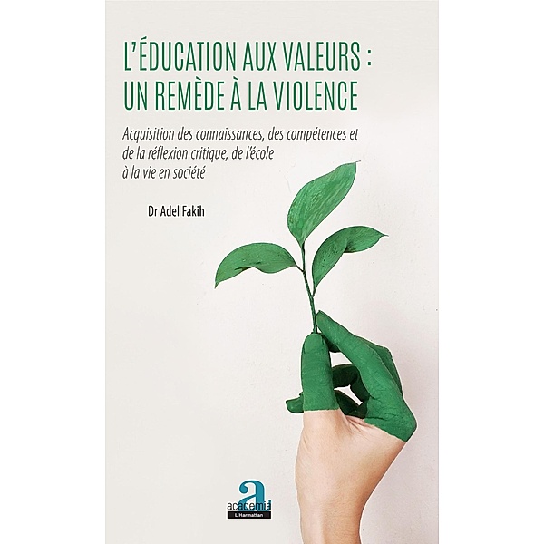 L'education aux valeurs : un remede a la violence, Fakih Adel Fakih