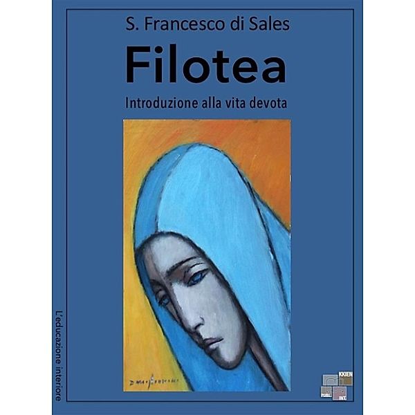 L'educazione interiore: Filotea, San Francesco di Sales