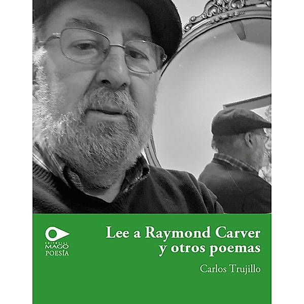 Lee a Raymond Carver y otros poemas, Carlos Trujillos