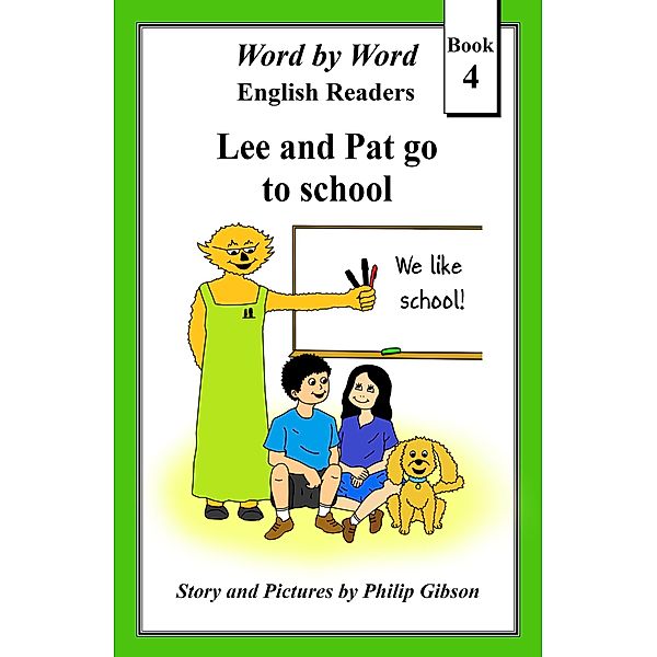 Lee and Pat go to School (Word by Word Graded Readers for Children, #4) / Word by Word Graded Readers for Children, Philip Gibson