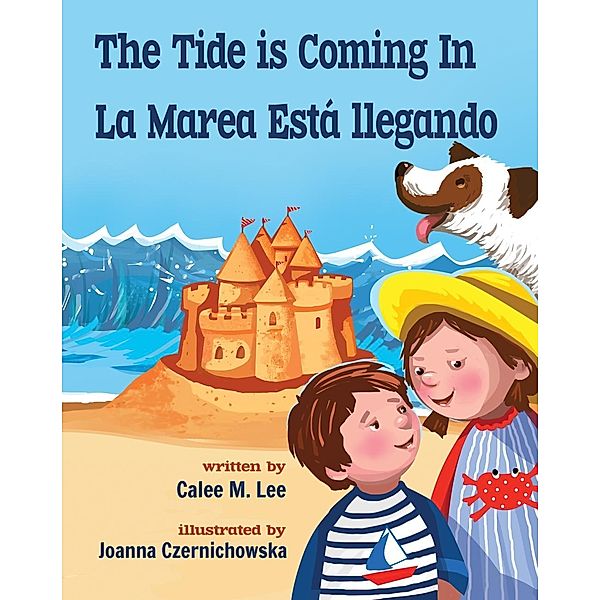 Lee, C: Tide is Coming In / La marea está llegando, Calee M. Lee