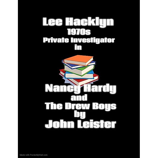 Lee Hacklyn 1970s Private Investigator in Nancy Hardy and The Drew Boys / Lee Hacklyn, John Leister