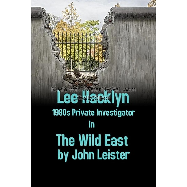 Lee Hacklyn 1980s Private Investigator in The Wild East / Lee Hacklyn, John Leister