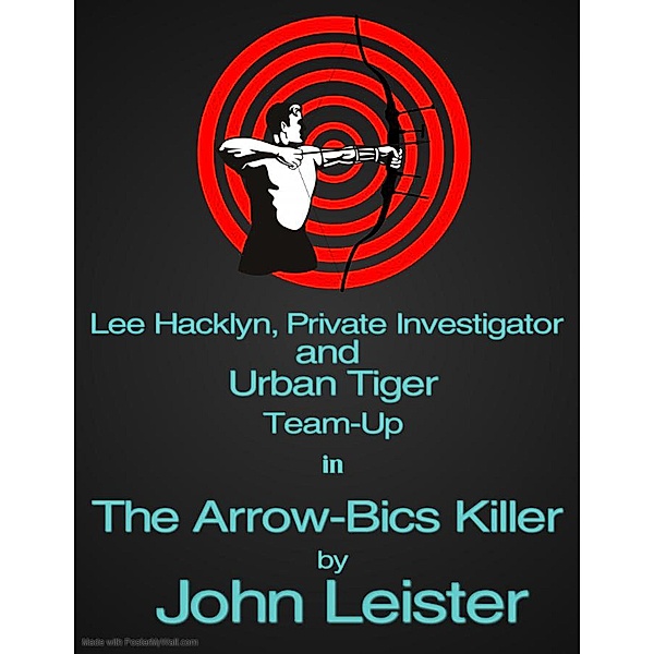Lee Hacklyn, Private Investigator and Urban Tiger Team-Up in The Arrow-Bics Killer / Lee Hacklyn, Private Investigator and Urban Tiger Team-Up, John Leister