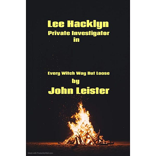 Lee Hacklyn Private Investigator in Every Witch Way But Loose / Lee Hacklyn, John Leister