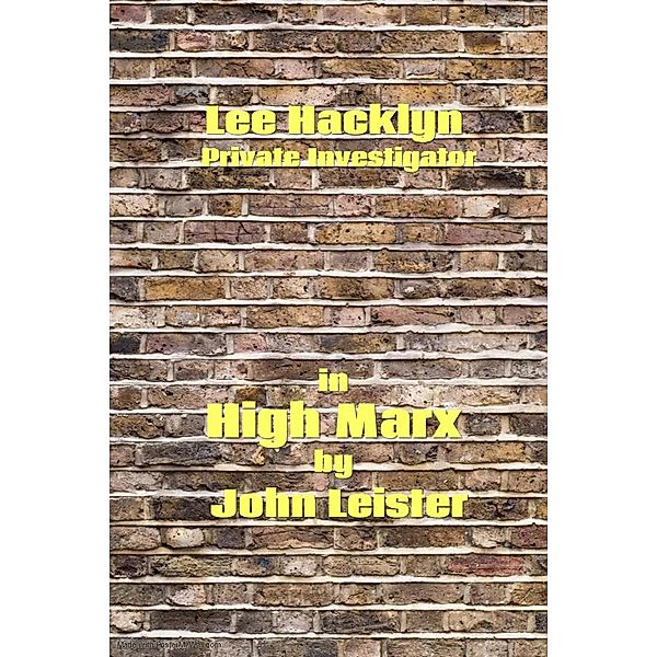 Lee Hacklyn Private Investigator in High Marx / Lee Hacklyn, John Leister