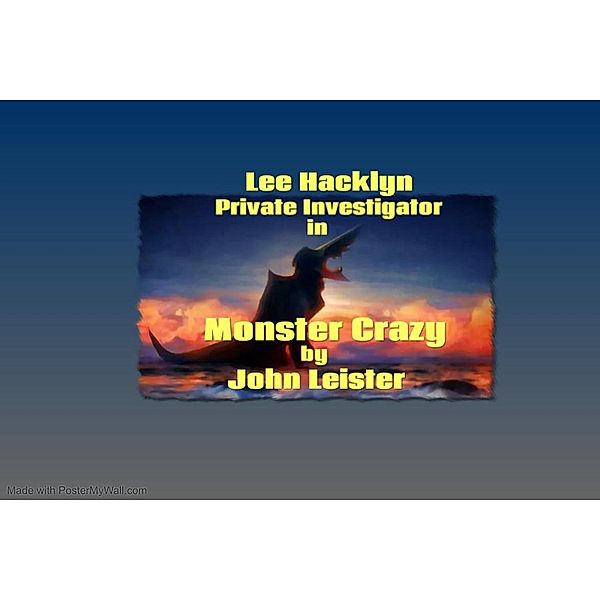 Lee Hacklyn Private Investigator in Monster Crazy / Lee Hacklyn, John Leister