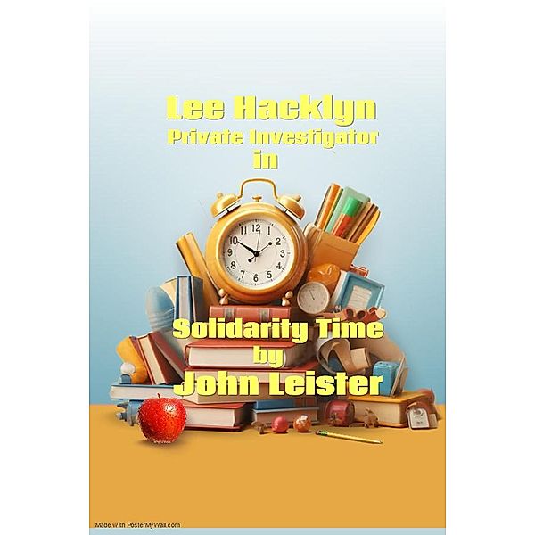 Lee Hacklyn Private Investigator in Solidarity Time / Lee Hacklyn, John Leister