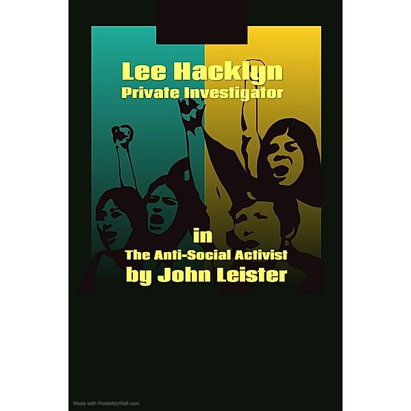 Lee Hacklyn Private Investigator in The Anti-Social Activist / Lee Hacklyn, John Leister