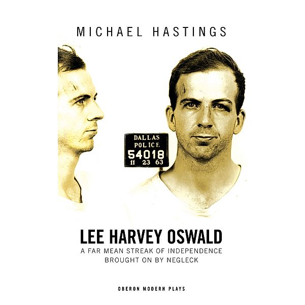 Lee Harvey Oswald / Oberon Modern Plays, Michael Hastings