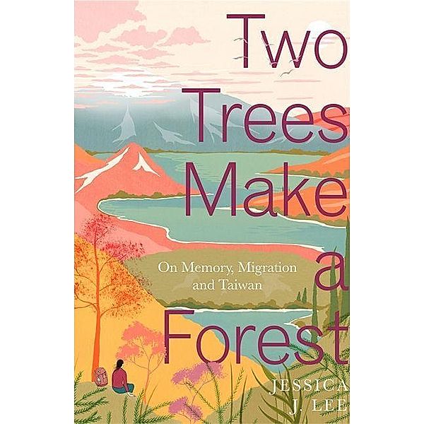 Lee, J: Two Trees Make a Forest, Jessica J. Lee
