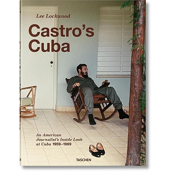 Lee Lockwood. Castro's Cuba. An American Journalist's Inside Look at Cuba, 1959-1969, Lee Lockwood