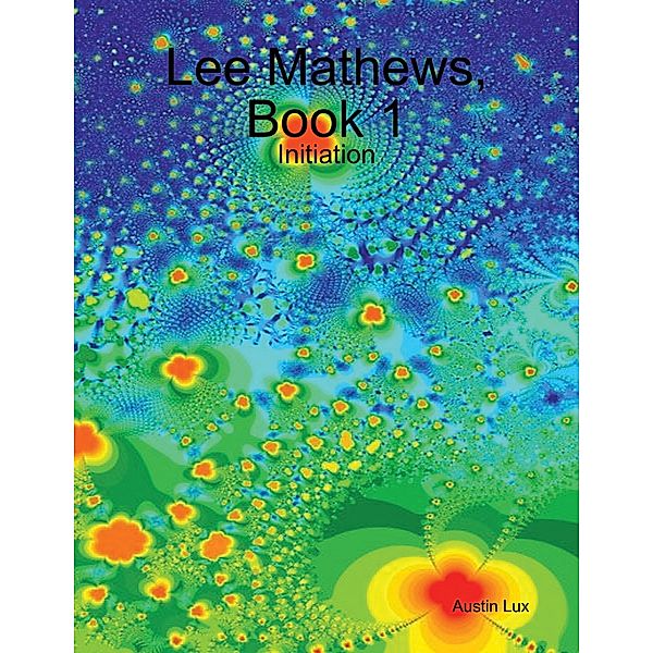 Lee Mathews, Book 1: Initiation, Austin Lux