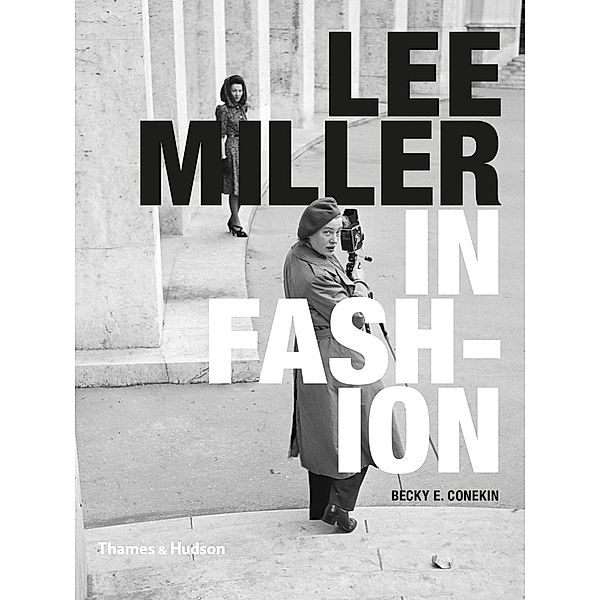 Lee Miller in Fashion, Becky E. Conekin