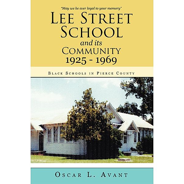 Lee Street School and Its Community 1925 - 1969, Oscar L. Avant