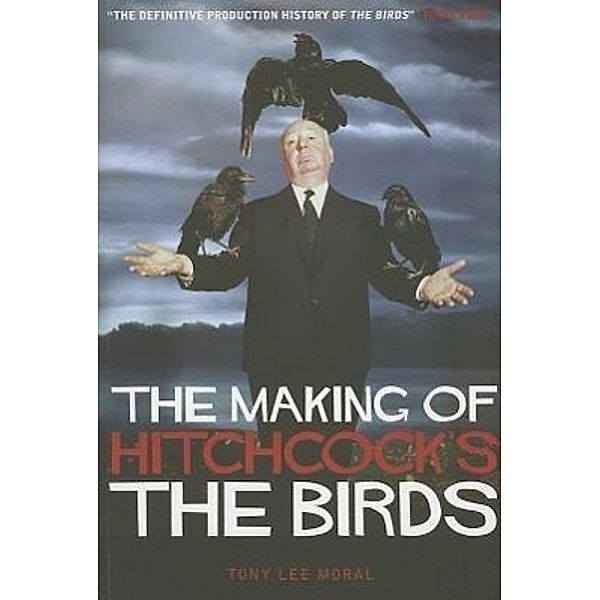 Lee, T: Making of Hitchcock's The Birds, Tony Lee