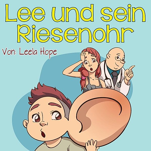 Lee und sein Riesenohr (gute nacht geschichten kinderbuch) / gute nacht geschichten kinderbuch, Leela Hope