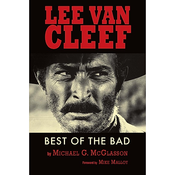 Lee Van Cleef - Best of the Bad, Michael G. McGlasson