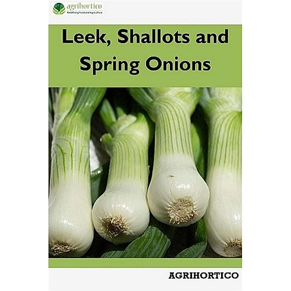 Leek, Shallots and Spring Onions, Agrihortico Cpl