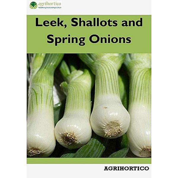 Leek, Shallots and Spring Onions, Agrihortico