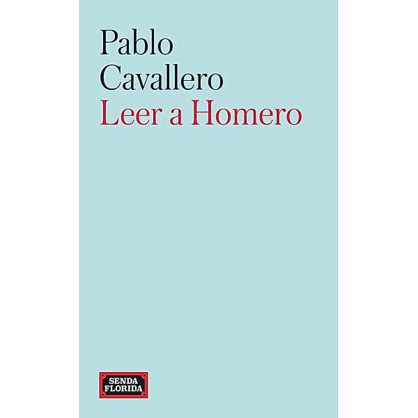Leer a Homero, Pablo Cavallero
