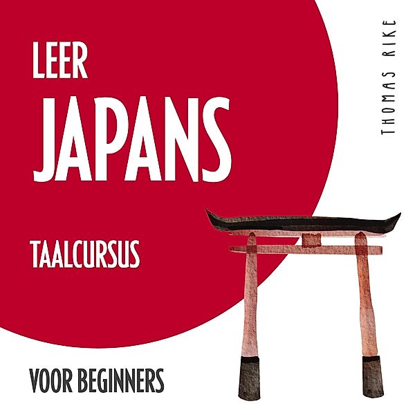 Leer Japans (taalcursus voor beginners), Thomas Rike