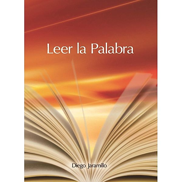 Leer la Palabra, Diego Jaramillo Cuartas