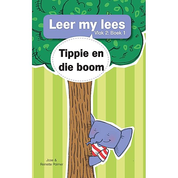 Leer my lees (Vlak 2) 1: Tippie en die boom / LAPA Publishers, Jose Palmer