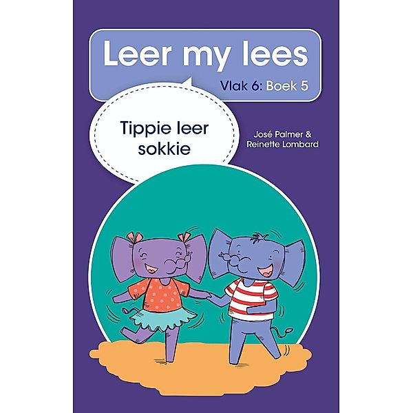 Leer my lees (Vlak 6) 5: Tippie leer sokkie, José Palmer, Reinette Lombard