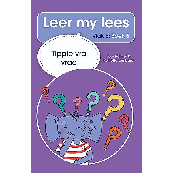 Leer my lees (Vlak 6) 6: Tippie vra vrae, José Palmer, Reinette Lombard